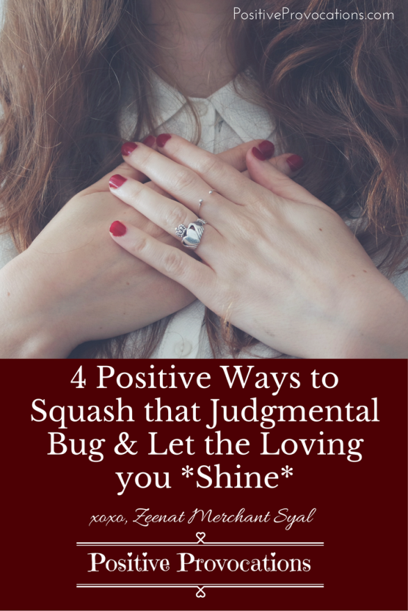 4 Positive ways to squash that judgmental bug and shine